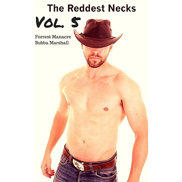 The Reddest Necks Bundles: The Reddest Necks, Vol. 5, Forrest Manacre, Bubba Marshall