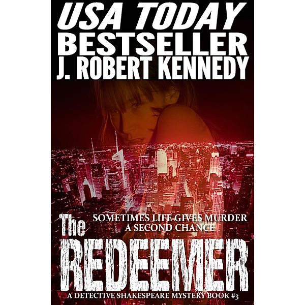 The Redeemer (Detective Shakespeare Mysteries, #3) / Detective Shakespeare Mysteries, J. Robert Kennedy