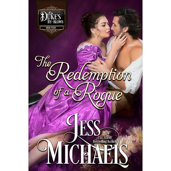 The Redemption of a Rogue (The Duke's By-Blows, #4) / The Duke's By-Blows, Jess Michaels