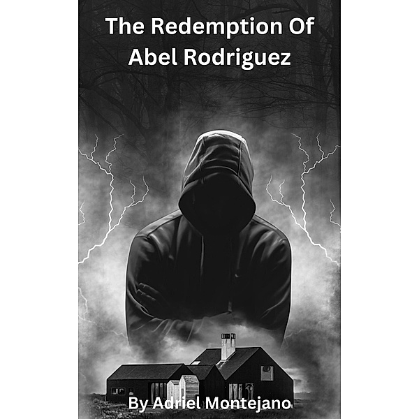 The Redemption Of Abel Rodriguez, Adriel Montejano
