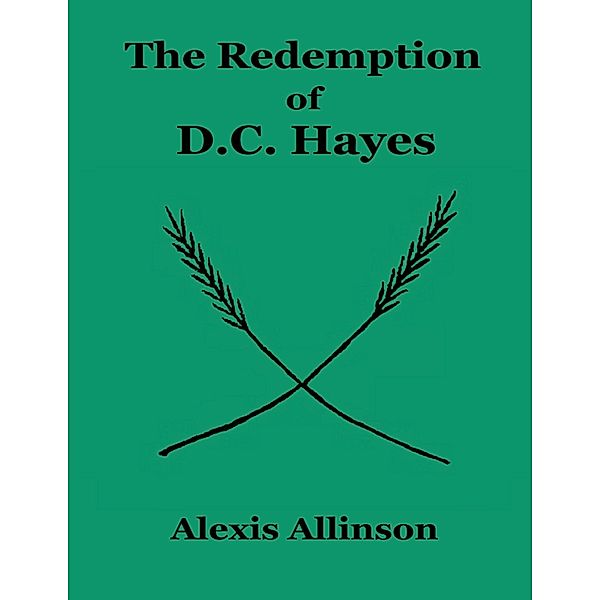 The Redemption of Dc Hayes, Alexis Allinson