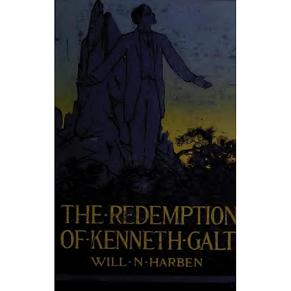 The Redemption Of Kenneth Galt, Will N. Harben