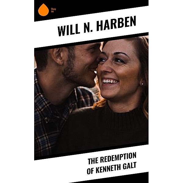 The Redemption of Kenneth Galt, Will N. Harben