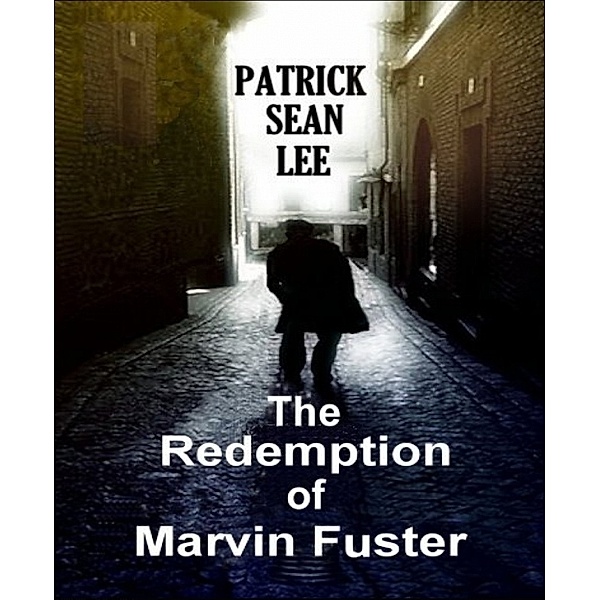 The Redemption of Marvin Fuster, Patrick Sean Lee
