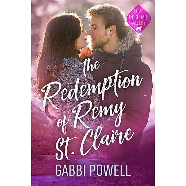 The Redemption of Remy St. Claire / Love in Cedar Valley Bd.3, Gabbi Powell