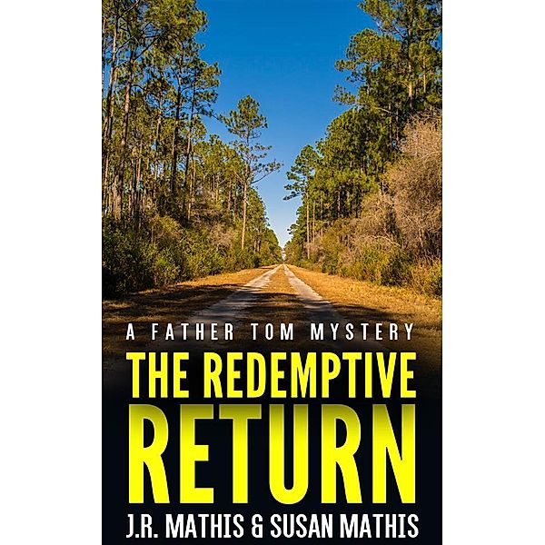 The Redemptive Return / The Father Tom Mysteries Bd.3, J. R. Mathis, Susan Mathis
