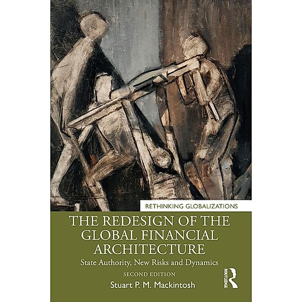 The Redesign of the Global Financial Architecture, Stuart P. M. Mackintosh