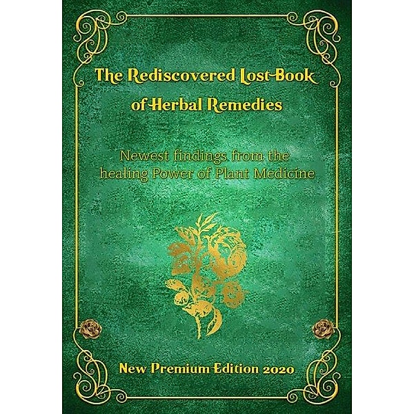 The Rediscovered Lost Book of Herbal Remedies Edition 2020, Sonja Weinand