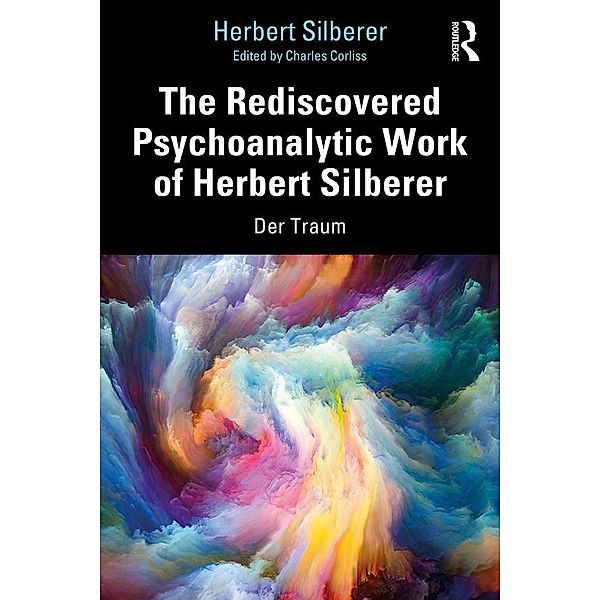 The Rediscovered Psychoanalytic Work of Herbert Silberer, Herbert Silberer