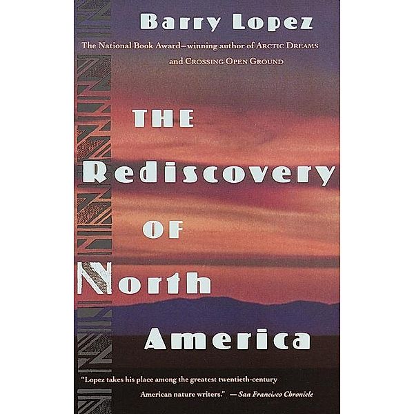 The Rediscovery of North America, Barry Lopez