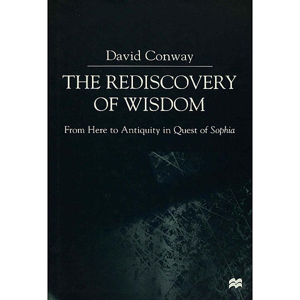 The Rediscovery of Wisdom, D. Conway