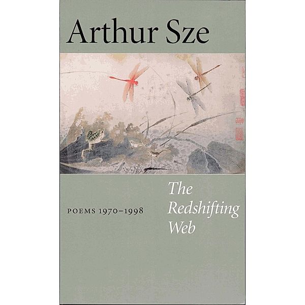 The Redshifting Web, Arthur Sze