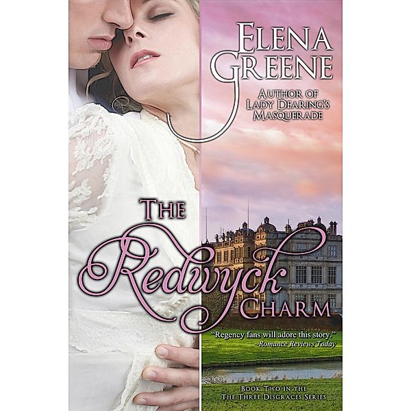 The Redwyck Charm (The Three Disgraces, #2) / The Three Disgraces, Elena Greene
