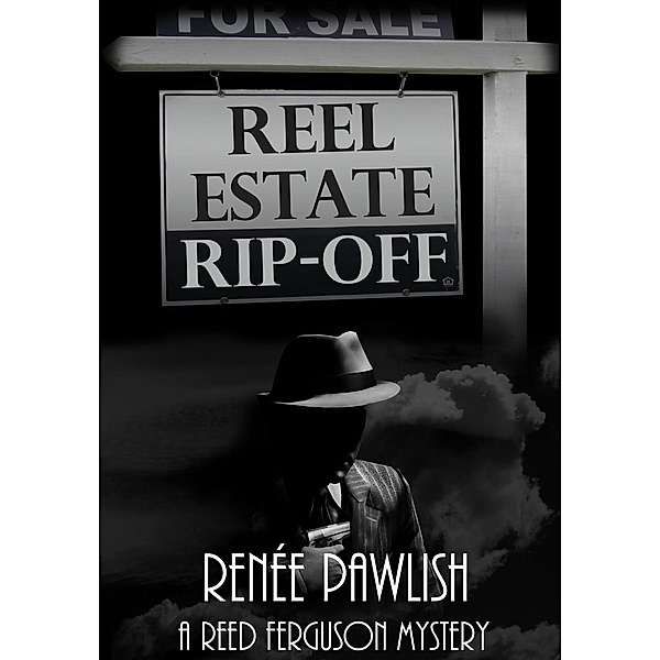 The Reed Ferguson Mystery Series: Reel Estate Rip-off (The Reed Ferguson Mystery Series, #2), Renee Pawlish