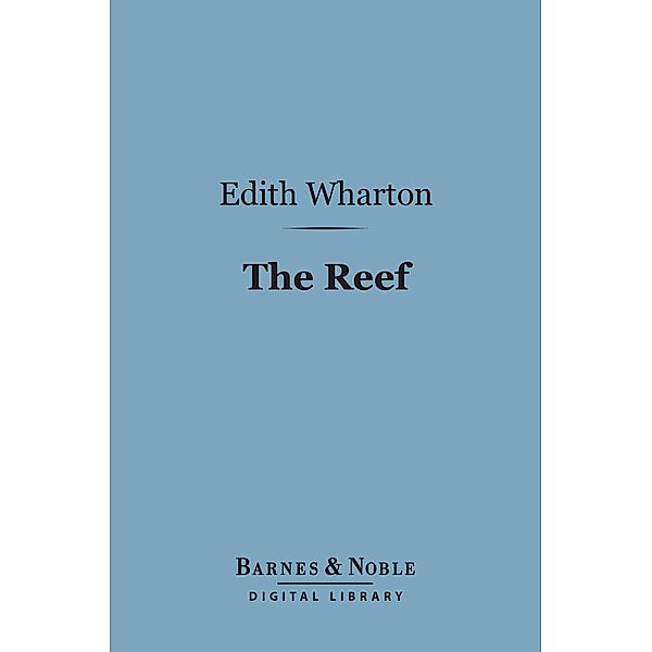 The Reef (Barnes & Noble Digital Library) / Barnes & Noble, Edith Wharton