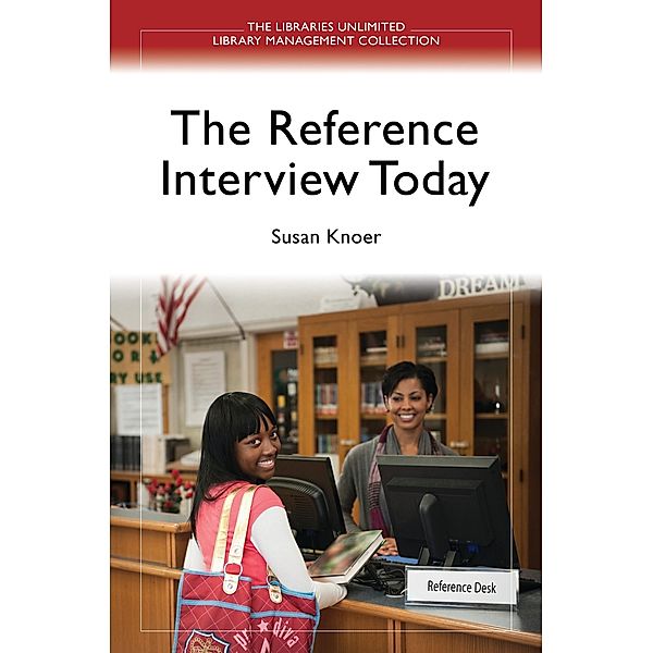 The Reference Interview Today, Susan Knoer