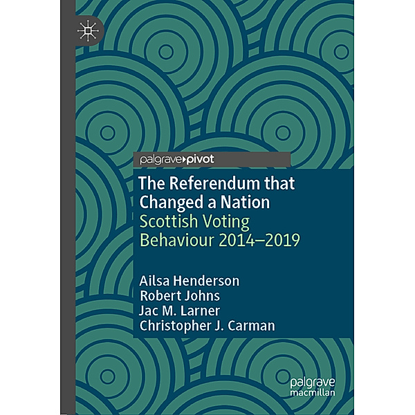 The Referendum that Changed a Nation, Ailsa Henderson, Robert Johns, Jac M. Larner, Christopher J. Carman