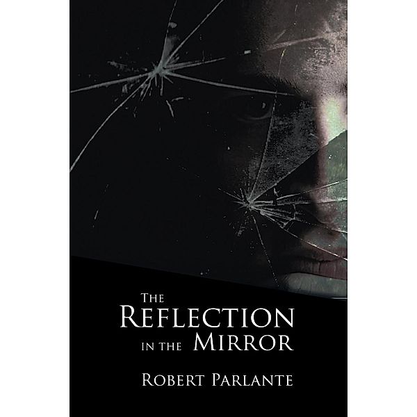 The Reflection in the Mirror, Robert Parlante