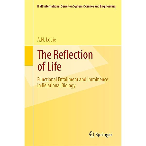 The Reflection of Life / IFSR International Series in Systems Science and Systems Engineering Bd.29, A. H. Louie