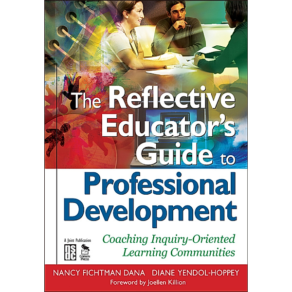 The Reflective Educator’s Guide to Professional Development, Nancy Fichtman Dana, Diane Yendol-Hoppey