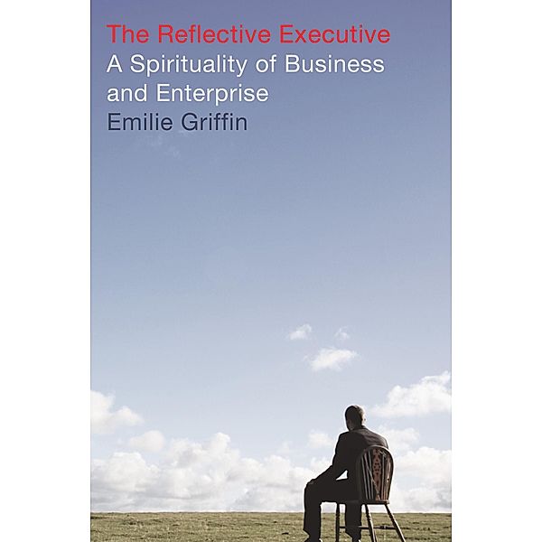 The Reflective Executive, Emilie Griffin