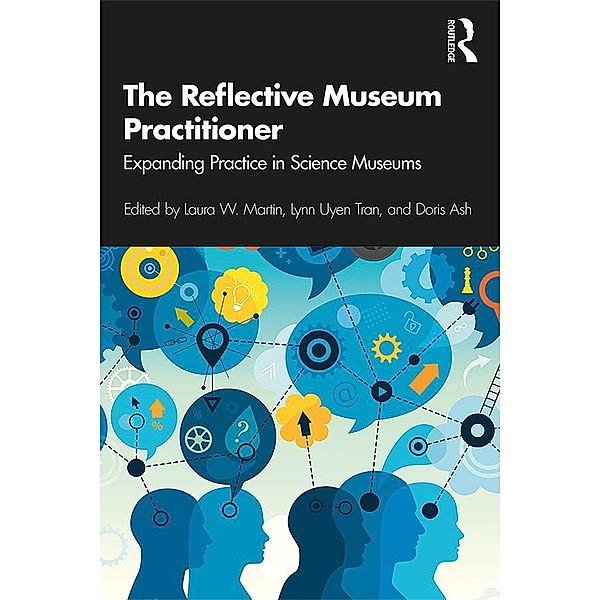 The Reflective Museum Practitioner, Laura Martin, Lynn Uyen Tran, Doris Ash