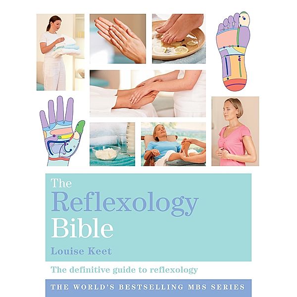 The Reflexology Bible / Godsfield Bibles Bd.26, Louise Keet