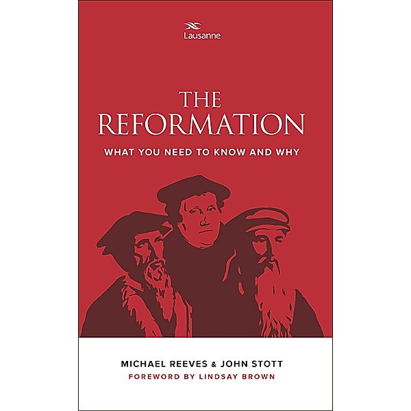 The Reformation, Michael Reeves, John Stott