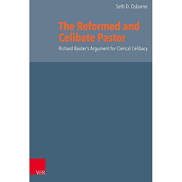 The Reformed and Celibate Pastor / Reformed Historical Theology, Seth D. Osborne