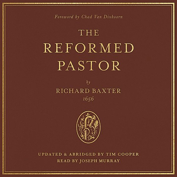 The Reformed Pastor, Richard Baxter