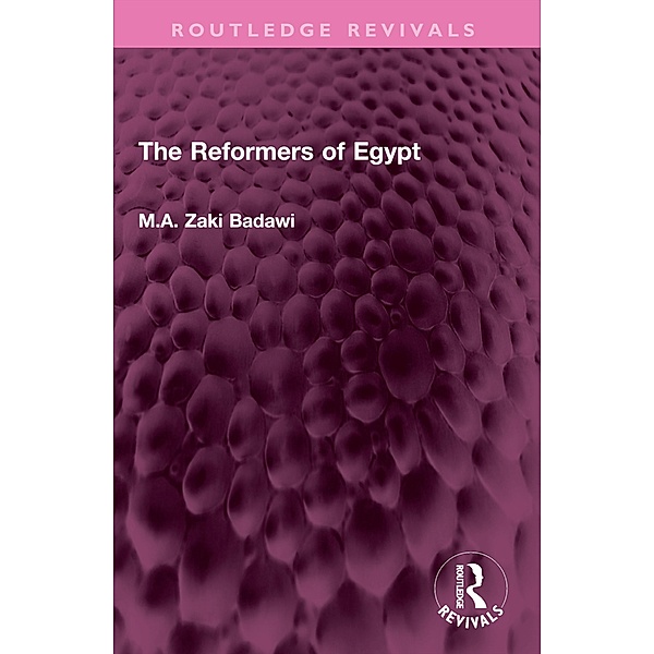 The Reformers of Egypt, M. A. Zaki Badawi