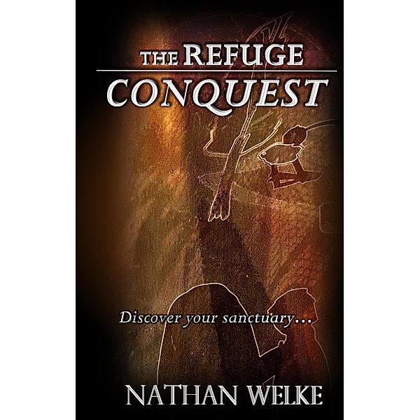 The Refuge Conquest / The Refuge Conquest, Nathan Welke
