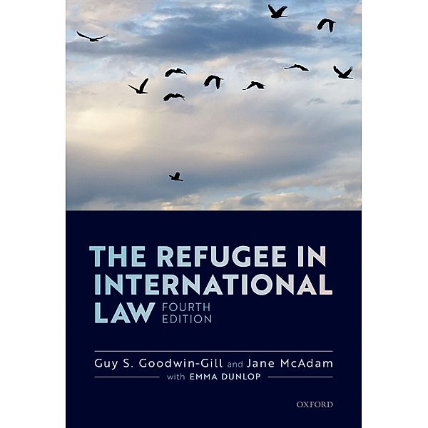 The Refugee in International Law, Guy S. Goodwin-Gill, Jane McAdam