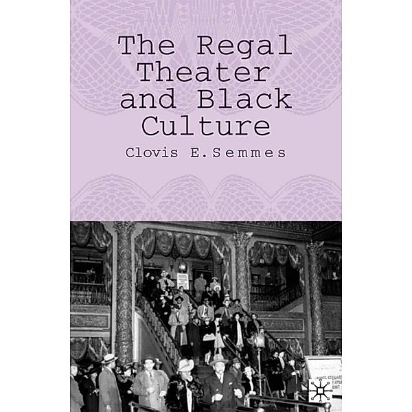 The Regal Theater and Black Culture, C. Semmes