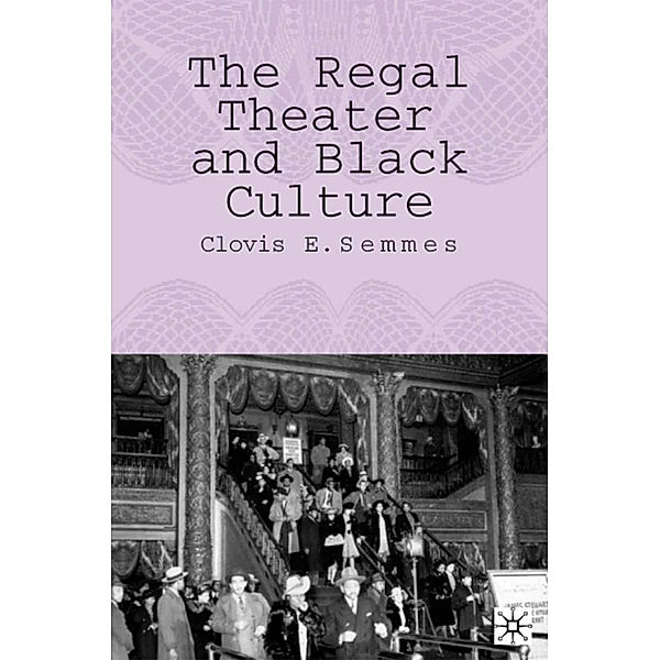 The Regal Theater and Black Culture, C. Semmes