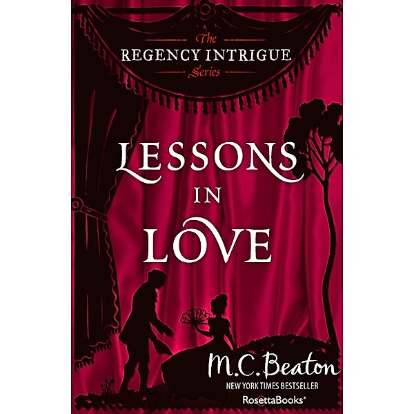 The Regency Intrigue Series: 3 Lessons in Love, M. C. Beaton
