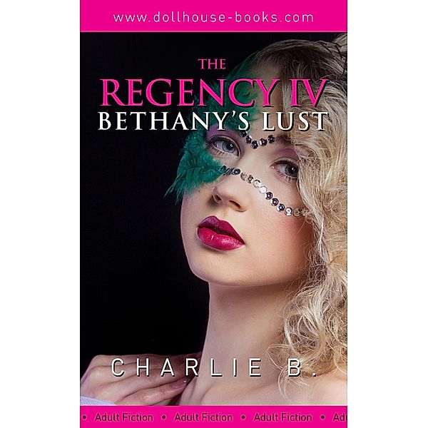 The Regency IV, Bethany's Lusts / The Regency, Charlie B.
