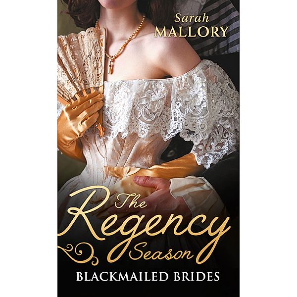 The Regency Season: Blackmailed Brides, Sarah Mallory