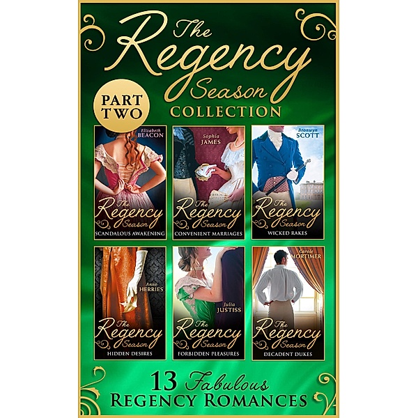 The Regency Season Collection: Part Two, Elizabeth Beacon, Sophia James, Bronwyn Scott, Anne Herries, Julia Justiss, Carole Mortimer