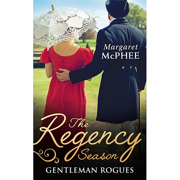 The Regency Season: Gentleman Rogues: The Gentleman Rogue / The Lost Gentleman / Mills & Boon, Margaret Mcphee