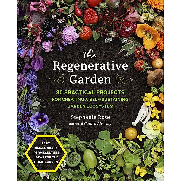 The Regenerative Garden, Stephanie Rose