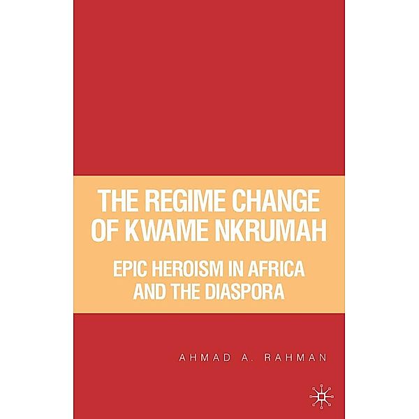 The Regime Change of Kwame Nkrumah, A. Rahman