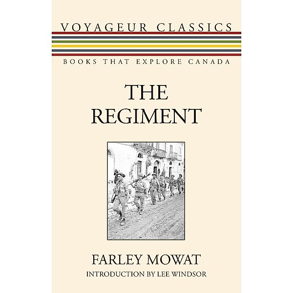 The Regiment / Voyageur Classics Bd.28, Farley Mowat