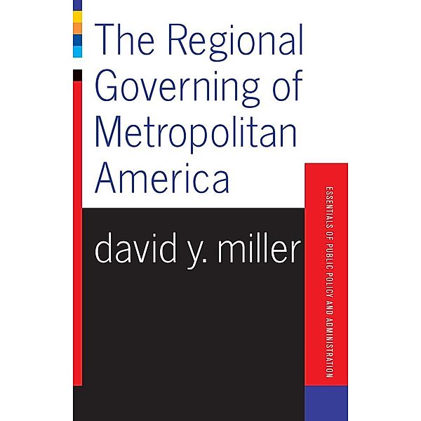 The Regional Governing Of Metropolitan America, David Miller