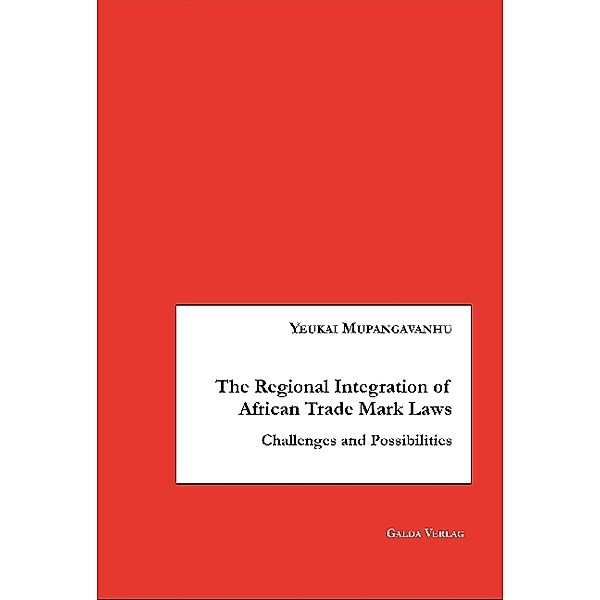 The Regional Integration of African Trade Mark Laws, Yeukai Mupangavanhu