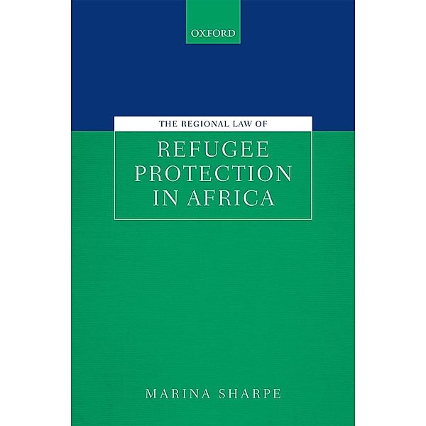 The Regional Law of Refugee Protection in Africa, Marina Sharpe