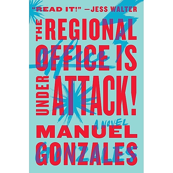 The Regional Office Is Under Attack!, Manuel Gonzales
