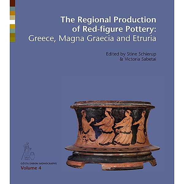 The Regional Production of Red Figure Pottery / Gösta Enbom Monographs Bd.4