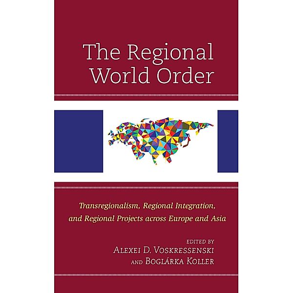 The Regional World Order / Russian, Eurasian, and Eastern European Politics