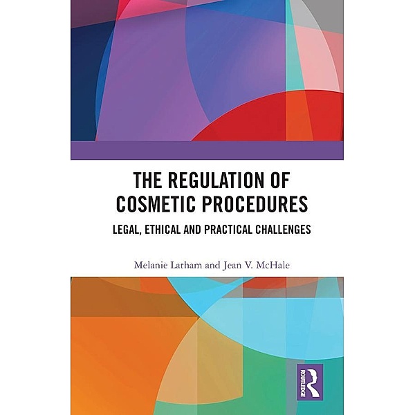 The Regulation of Cosmetic Procedures, Melanie Latham, Jean Mchale